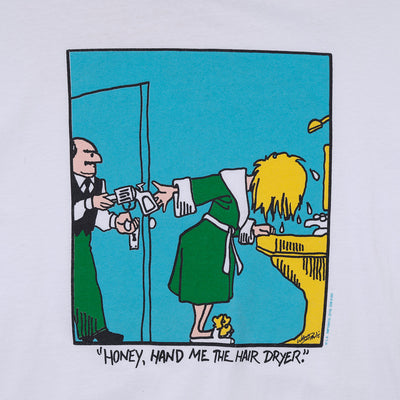 90s "Hand me the hair dryer" t shirt